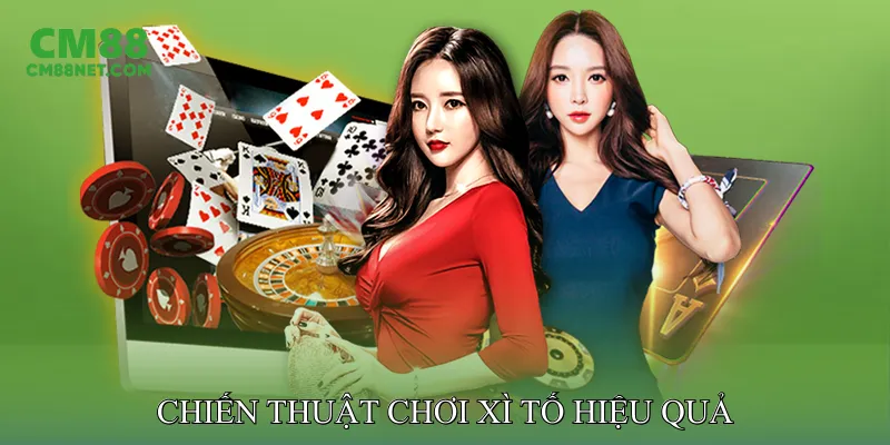 Chiến Thuật Chơi Xì Tố Hiệu Quả